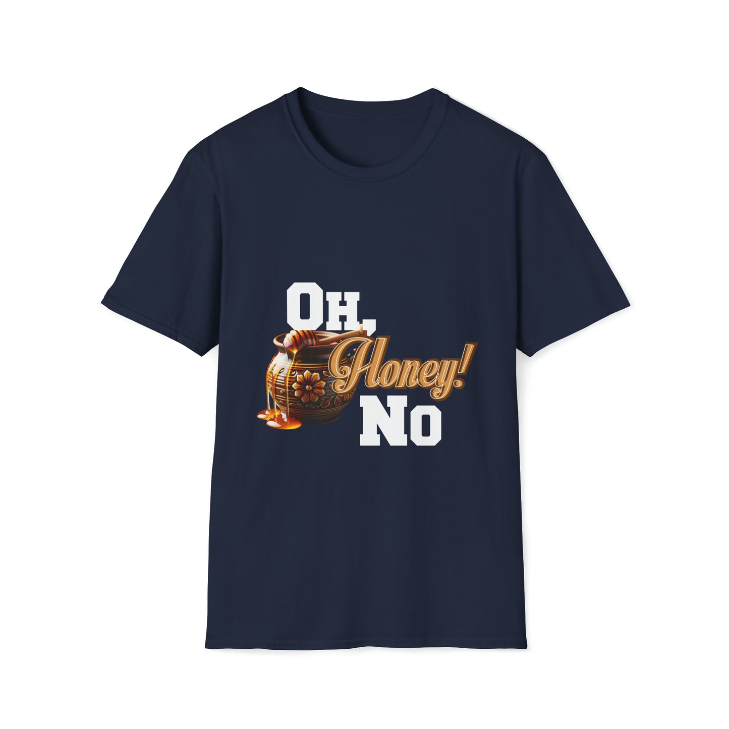 Oh Honey No t-shirt (Economy shipping available) (white text)