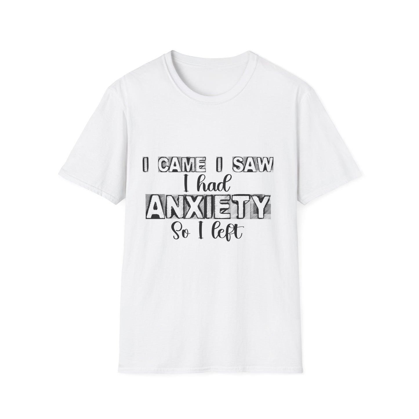 I came I saw- anxiety tee shirt