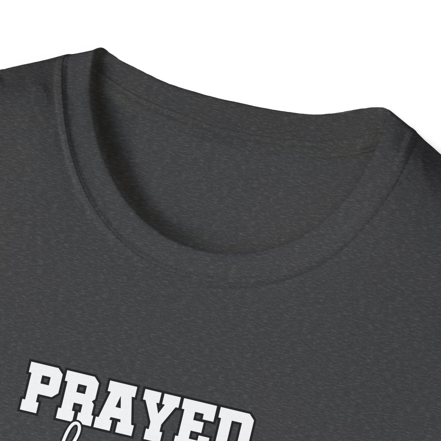 Prayed for it shirt