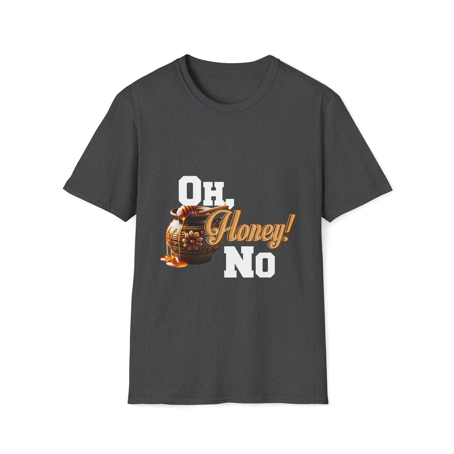 Oh Honey No t-shirt (Economy shipping available) (white text)