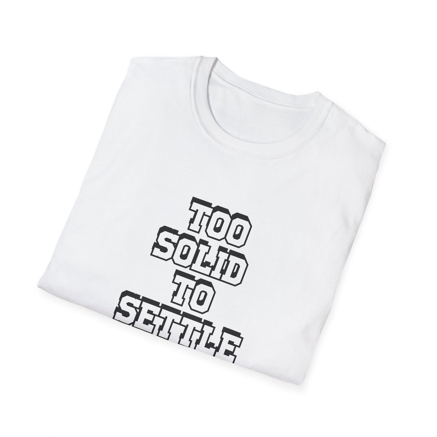 Too solid to settle tee