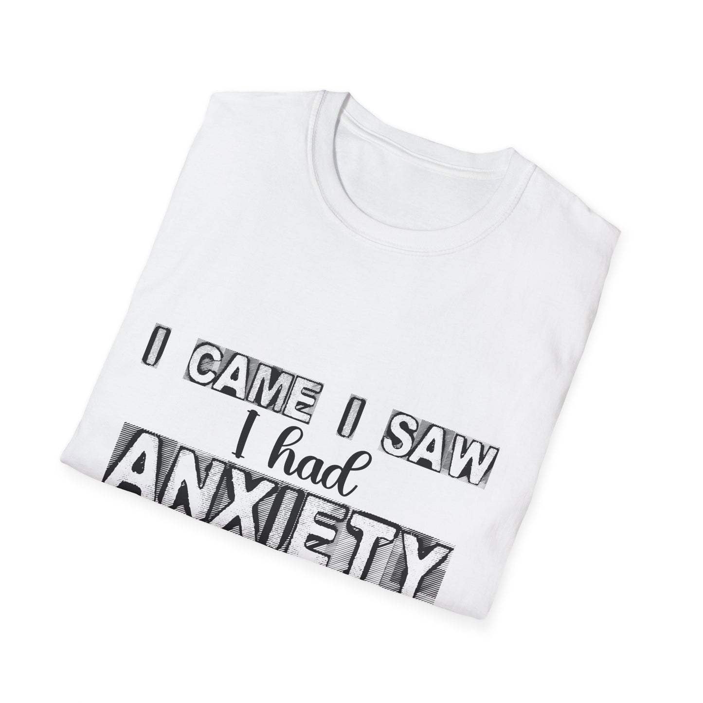 I came I saw- anxiety tee shirt