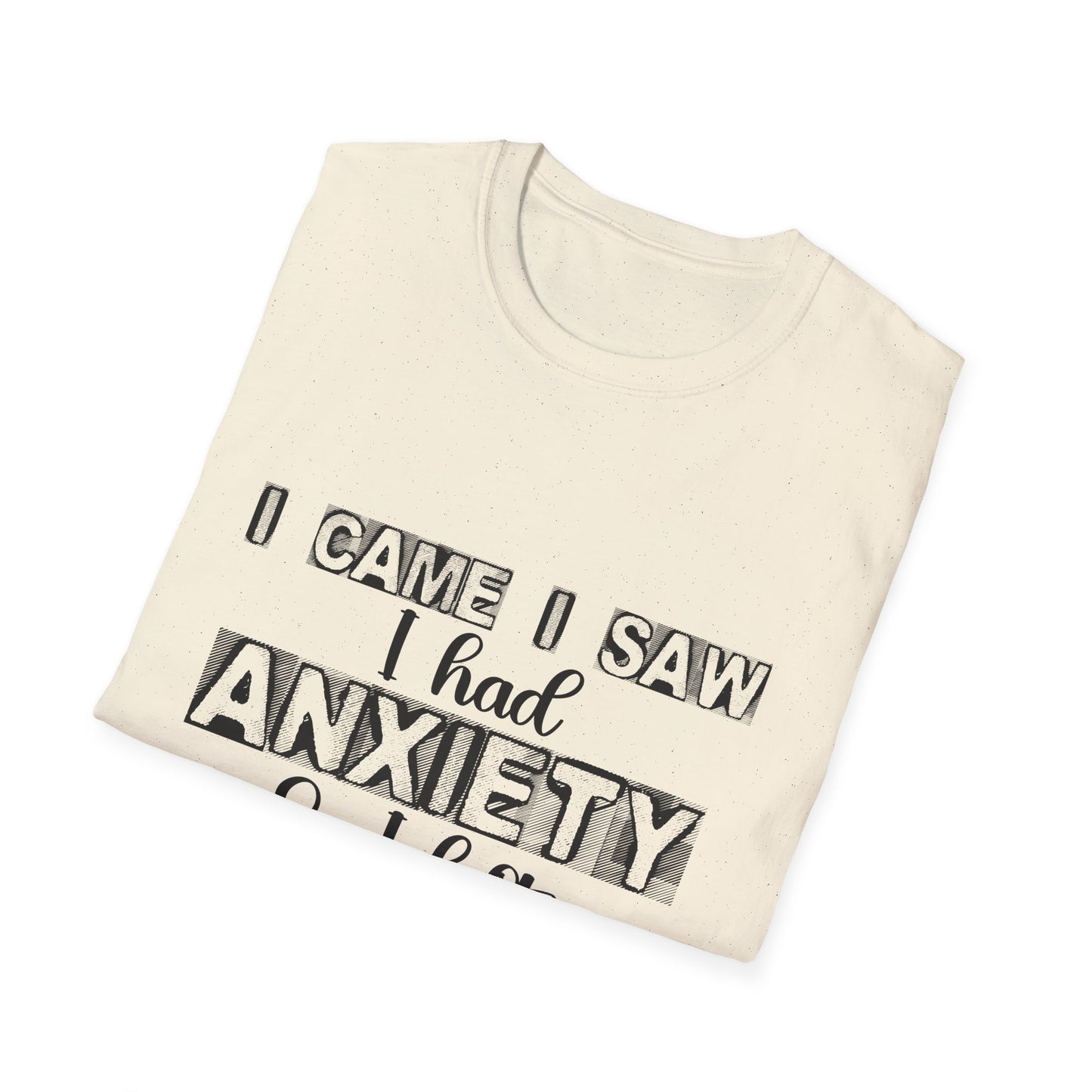 I came I saw- anxiety tee shirt