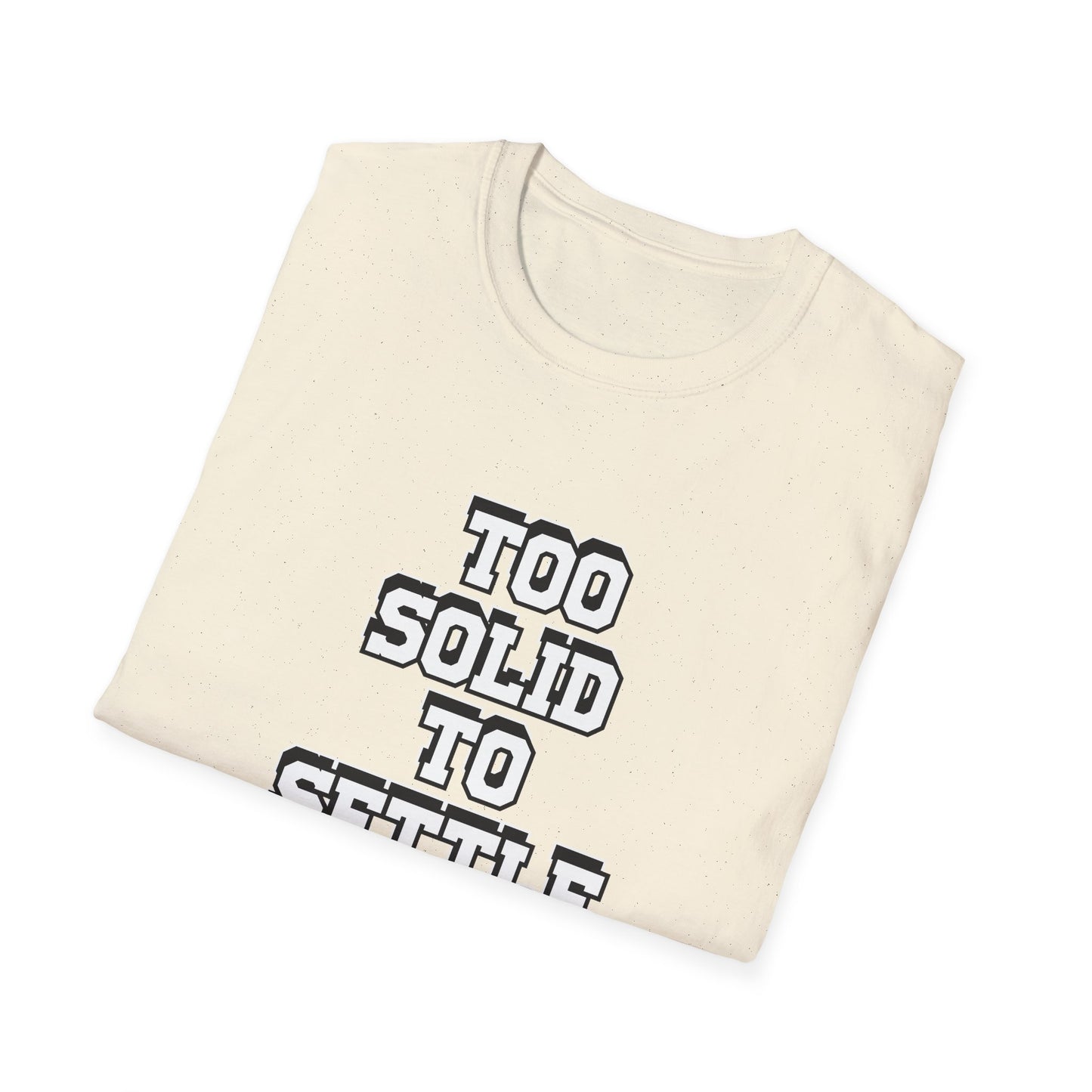 Too solid to settle tee